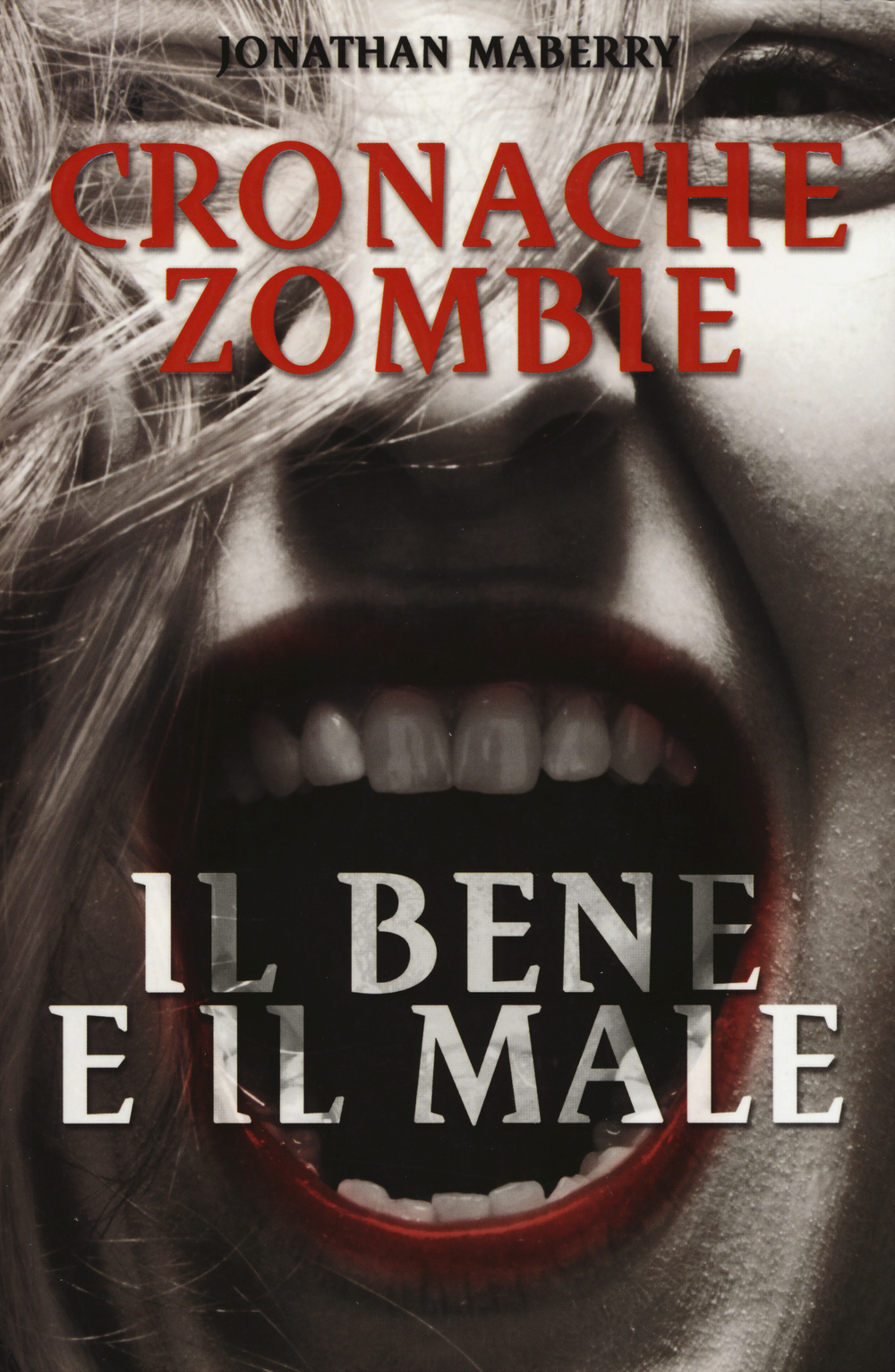 Il bene e il male. Cronache zombie. Vol. 2