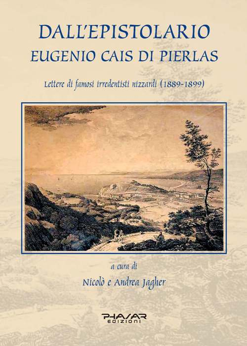 Dall'epistolario Eugenio Cais di Pierlas. Lettere di famosi irredentisti nizzardi (1889-1899)