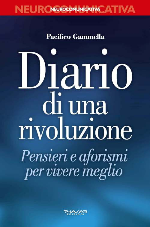 Diario di una rivoluzione. Pensieri e aforismi per vivere meglio