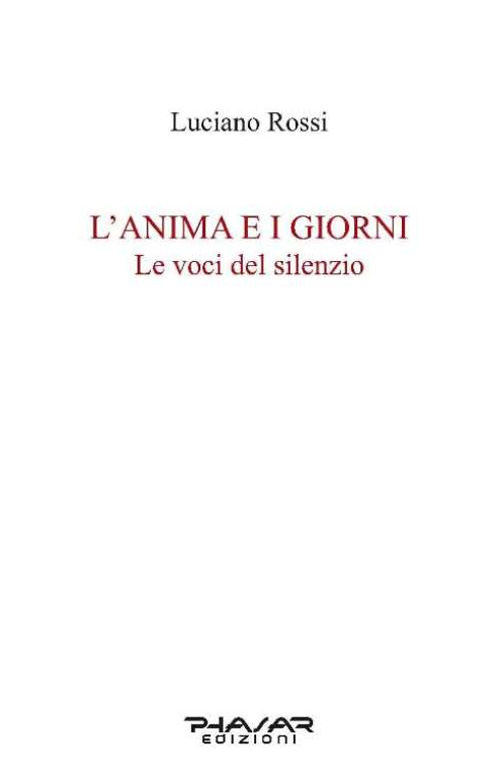 L'anima e i giorni. Le voci del silenzio