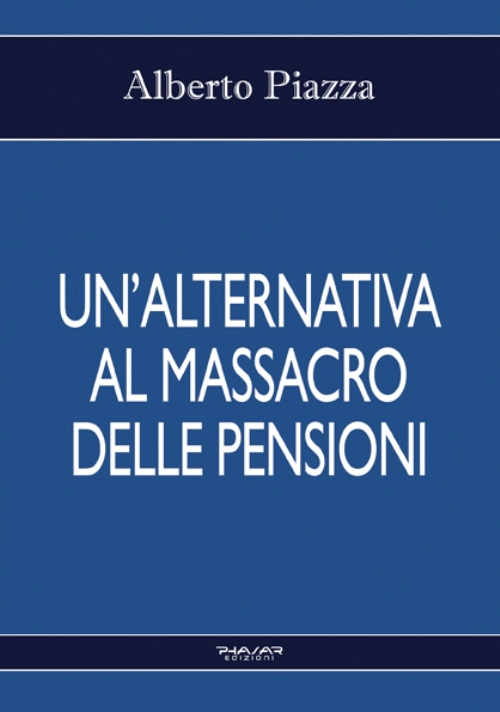 Un'alternativa al massacro delle pensioni