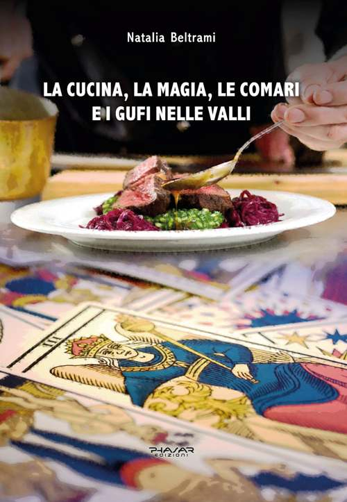 La cucina, la magia, le comari e i gufi nelle valli