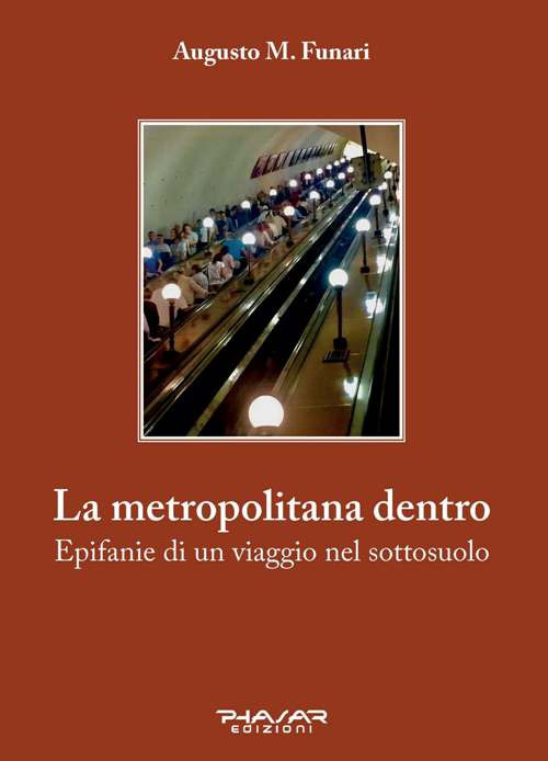 La metropolitana dentro. Epifanie di un viaggio nel sottosuolo