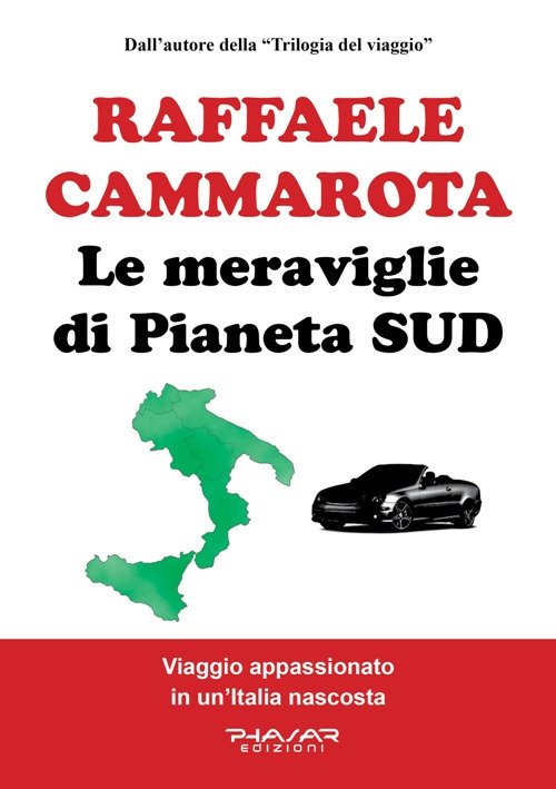 Le meraviglie di Pianeta Sud. Viaggio appassionato in un'Italia nascosta