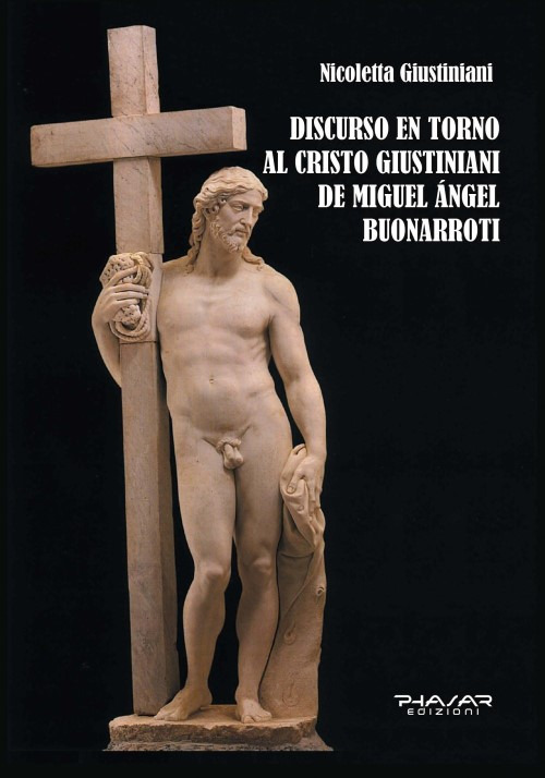 Discurso en torno al Cristo Giustiniani de Miguel Angel Buonarroti