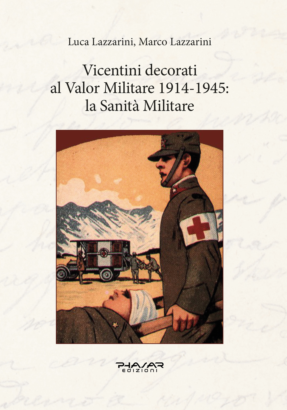 Vicentini decorati al Valor Militare 1914-1945: la sanità militare