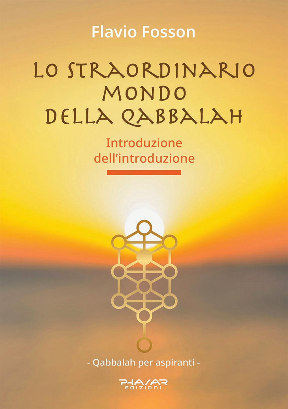 Lo straordinario mondo della Qabbalah. Introduzione dell'introduzione