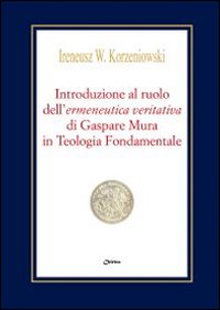 Introduzione al ruolo dell'«ermeneutica veritativa» di Gaspare Mura in Teologia Fondamentale
