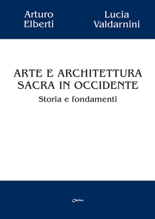 Arte e architettura sacra in Occidente. Storia e fondamenti