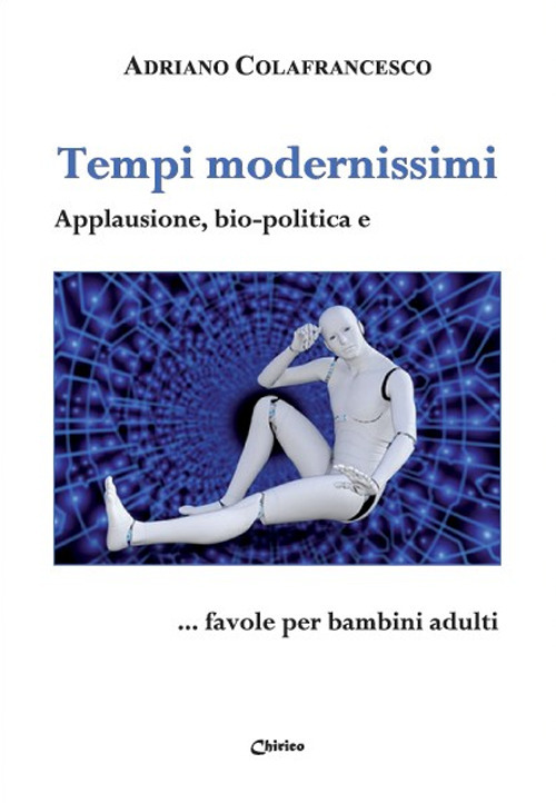 Tempi modernissimi. Applausione, bio-politica e... favole per bambini adulti