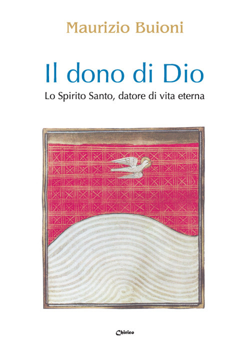 Il dono di Dio. Lo Spirito Santo, datore di vita eterna