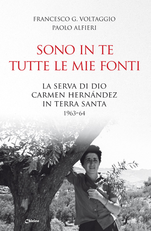 Sono in te tutte le mie fonti. La serva di Dio Carmen Hernández in Terra Santa 1963-64