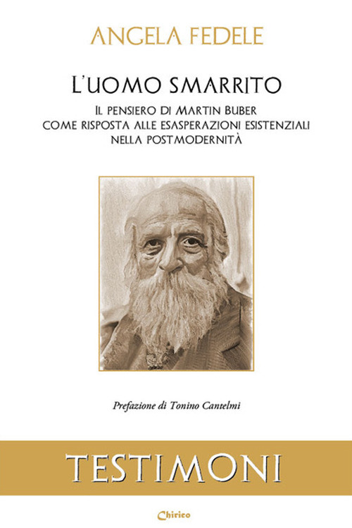 L'uomo smarrito. Il pensiero di Martin Buber come risposta alle esasperazioni esistenziali nella post modernità