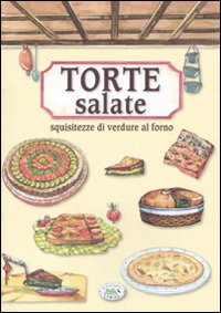 Torte salate. Squisitezze di verdure al forno