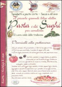 Il piccolo grande libro della pasta e dei sughi per condirla