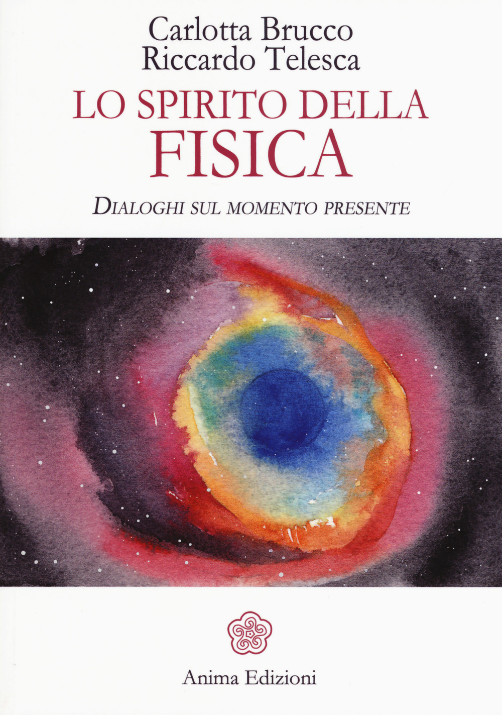 Lo spirito della fisica. Dialoghi sul momento presente