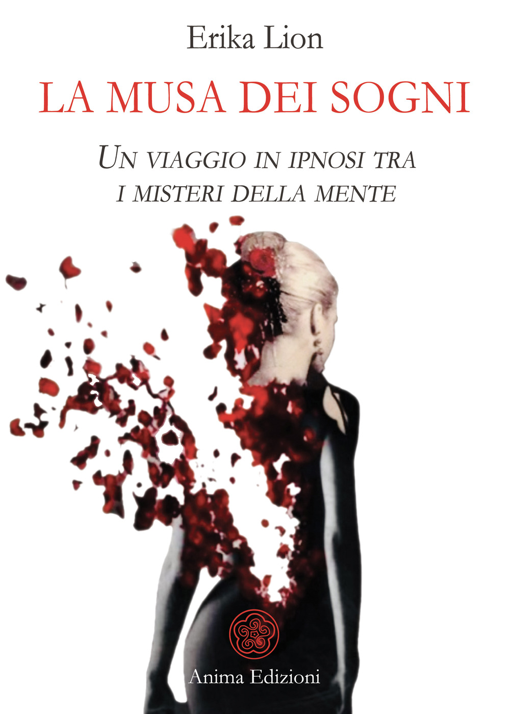 La musa dei sogni. Un viaggio in ipnosi tra i misteri della mente