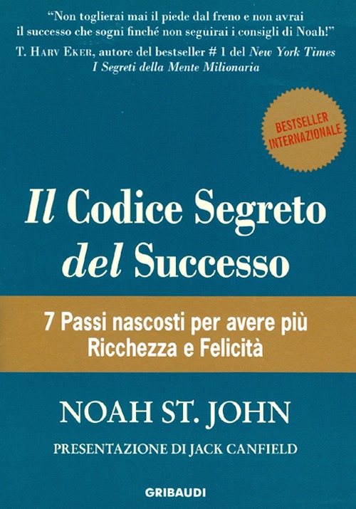 Il codice segreto del successo. 7 passi nascosti per avere più ricchezza e felicità