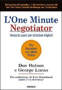 L'one minute negotiator. Semplici passi per trattative migliori