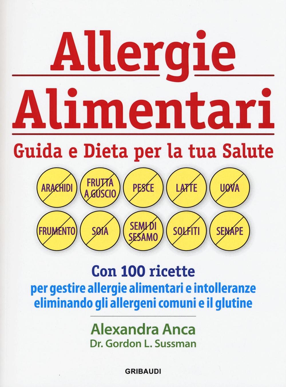 Allergie alimentari. Guida e dieta per la tua salute