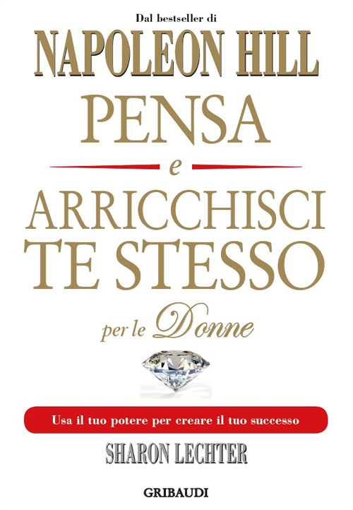 Pensa e arricchisci te stesso per le donne. Usa il tuo potere per creare il tuo successo