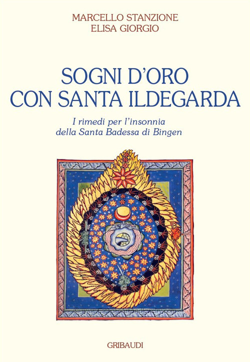 Sogni d'oro con Santa Ildegarda. Come risolvere i problemi dell'insonnia con la Santa Badessa di Bingen