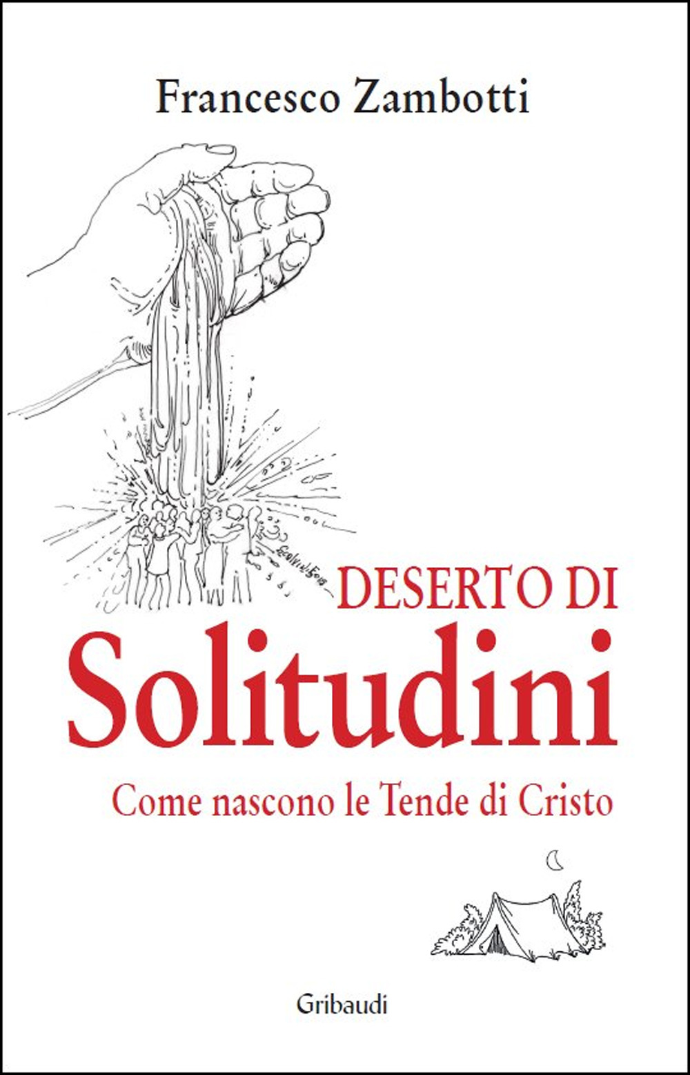 Deserto di solitudini. Come nascono le Tende di Cristo