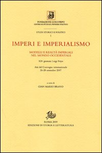 Imperi e imperialismo. Modelli e realtà imperiali nel mondo occidentale. Atti del Convegno internazionale della 24° Giornata Luigi Firpo (26-28 settembre 2007)