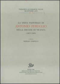 La visita pastorale di Antonio Feruglio nella diocesi di Vicenza (1895-1909)