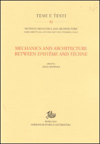 Mechanics and architecture between epistème and téchne. In commemoration of Edoardo Benvenuto (1940-1988) on the tenth anniversary... Ediz. inglese