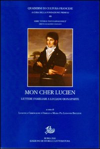 Mon cher Lucien. Lettere familiari a Luciano Bonaparte