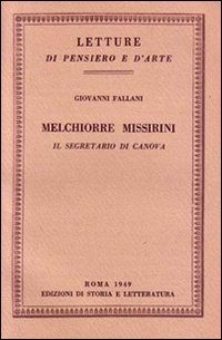 Melchiorre Missirini. Il segretario di Canova