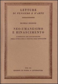 Neo-Umanesimo Rinascimento. L'immagine del Rinascimento nella storia della cultura dell'Ottocento