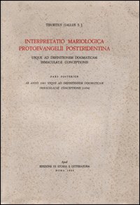 Interpretatio mariologica protoevangelii posttridentina. Usque ad definitionem dogmaticam immaculatae coceptionis. Pars posterior, ab anno 1661 usque ad definitionem