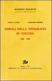 Annali della Tipografia in Ancona. (1512-1799)