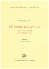 Dittatura e immagine. Mussolini e Hitler nei cinegiornali