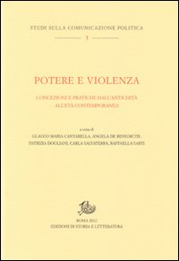 Potere e violenza. Concezioni e pratiche dall'antichità all'età contemporanea