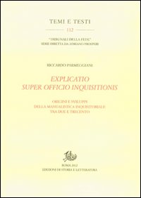 Explicatio super officio inquisitionis. Origini e sviluppi della manualistica inquisitoriale tra Due e Trecento