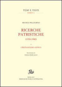 Ricerche patristiche (1938-1980). Vol. 1: Cristianesimo antico