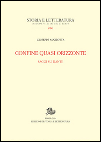 Confine quasi orizzonte. Saggi su Dante