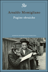 Pagine ebraiche. Con un'intervista inedita ad Arnoldo Momigliano