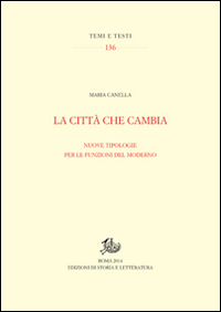 La città che cambia. Nuove tipologie per le funzioni del moderno