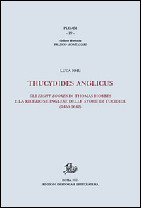 Thucydides Anglicus. Gli eight bookes di Thomas Hobbes e la ricreazione inglese delle storie di Tucidide (1450-1642)