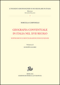 Geografia conventuale in Italia e nel secolo XVII. Soppressioni e reintegrazioni innocenziane