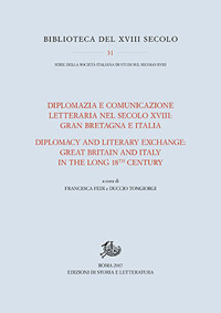 Diplomazia e comunicazione letteraria nel secolo XVIII: Gran Bretagna e Italia. Ediz. italiana e inglese