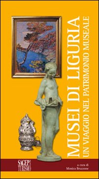 Musei in Liguria. Un viaggio nel patrimonio museale