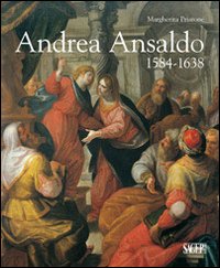 Andrea Ansaldo (1584-1638). Ediz. illustrata