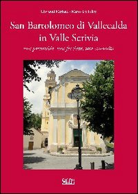 San Bartolomeo di Vallecalda. Una parrocchia, una frazione, una comunità