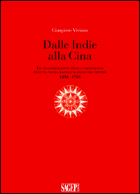 Dalle Indie alla Cina. Le trasformazioni della cartografia per una nuova raffigurazione del mondo 1492-1735