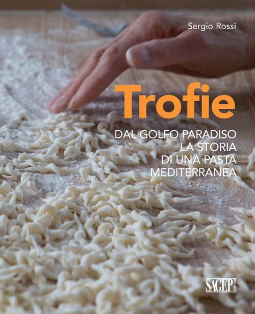 Trofie. Dal Golfo Paradiso la storia di una pasta mediterranea